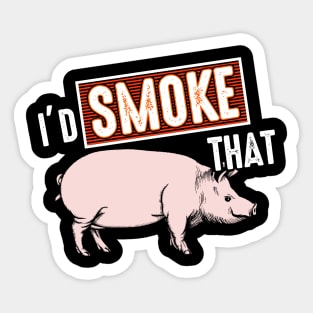 I'd smoke that Sticker